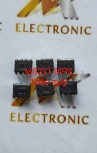 IC Nguồn 5291 M5291 DIP8 Mitsubishi 5291 Tháo máy đảm bảo chất lượng (con)